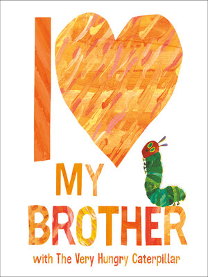 cover image of I Love My Brother with the Very Hungry Caterpillar